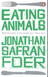 Literature - Jonathan Safran Foer: Eating Animals